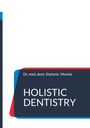 Text: "Dr. med. dent. Stefanie Morlok - HOLISTIC DENTISTRY". Design: Farbiges geometrisches Muster, weißer Hintergrund.