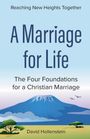 Text: "Reaching New Heights Together", "A Marriage for Life", "The Four Foundations for a Christian Marriage", "David Hollenstein". Illustration eines Berges mit Bäumen und Vögeln.