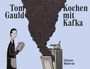 „Tom Gauld“, „Kochen mit Kafka“, „Edition Moderne“. Illustration eines Mannes mit Kochbuch, aus dessen Ofen Rauch kommt.