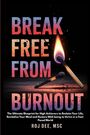 "BREAK FREE FROM BURNOUT" in großen Buchstaben, darunter ein brennendes Streichholz mit abgebranntem Streichholz daneben.