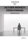 Titel: "ALS DER MENSCH VERSCHWAND". Einsame Person an einem Tisch in einem minimalistischen Raum.