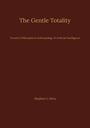 „The Gentle Totality“ in großer Schrift, dann „Toward a Philosophical Anthropology of Artificial Intelligence“ und unten „Stephan U. Breu“. Insgesamt ein schlichter brauner Hintergrund.