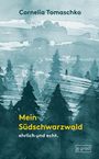 Cornelia Tomaschko: Mein Südschwarzwald, Buch