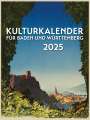 : Kulturkalender für Baden und Württemberg 2025, KAL