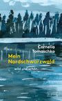 Titel: Mein Nordschwarzwald. Untertitel: wild und schön. Autor: Cornelia Tomaschko. Illustration eines Waldes in Blautönen.
