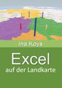 Koys Ina: Excel auf der Landkarte, Buch