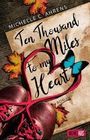 Michelle C. Ahrens: Ten Thousand Miles to My Heart, Buch