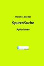 Horst A. Bruder: SpurenSuche, Buch