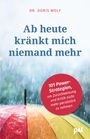 Doris Wolf: Ab heute kränkt mich niemand mehr, Buch