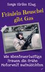 Sonja Ulrike Klug: Fräulein Reuschel gibt Gas, Buch