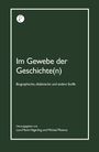 "Im Gewebe der Geschichte(n): Biographische, didaktische und andere Stoffe", herausgegeben von Lara-Marie Hägerling und Michael Ploenus. Ein schlichtes, dunkelgrünes Design mit einem kleinen, runden Logo oben links.