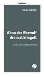 Till Burgwächter: Wenn der Werwolf dreimal klingelt, Buch