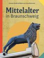 "Mittelalter in Braunschweig" von Christian Sielaff, Tonia Wiatrowski. Illustration eines blauen Löwen auf einem Sockel.