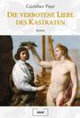 Günther Peer: Die verbotene Liebe des Kastraten, Buch