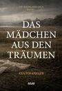 "Die Rheinland-Saga Band 1", "Das Mädchen aus den Träumen" von Günter Krieger. Titel über Landschaftsszene.