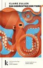 Der Text "Claire Fuller: Das Gedächtnis der Tiere, Aus dem Englischen von Andrea O'Brien." Illustration eines Oktopus.