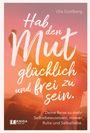 Ulla Goldberg: Hab den Mut, glücklich und frei zu sein., Buch