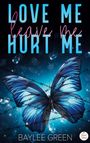 Baylee Green: Love me, Hurt me, Leave me, Buch