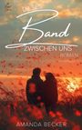 Amanda Becker: Dieses Band zwischen uns, Buch