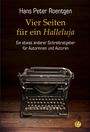 Hans Peter Roentgen: Vier Seiten für ein Halleluja - ein etwas anderer Schreibratgeber für Autorinnen und Autoren, Buch