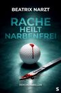 Beatrix Narzt: Rache heilt narbenfrei, Buch