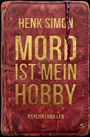HENK SIMON, MORD IST MEIN HOBBY, PSYCHOTHRILLER in goldener Schrift auf braunem, ledrigem Hintergrund. Blut tropft.