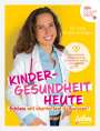 Celine Schlager: Kindergesundheit heute - Schluss mit überholtem Halbwissen, Buch