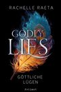 Oben „RACHELLE RAETA“, mittig „GODLY LIES“, unten „GÖTTLICHE LÜGEN“. Eine farbige, brennende Feder auf schwarzem Hintergrund.