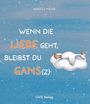 Rebecca Meyer: Wenn die Liebe geht, bleibst du Gans(z), Buch