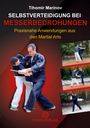 „Tihomir Marinov: SELBSTVERTEIDIGUNG BEI MESSERBEDROHUNGEN – Praxisnahe Anwendungen aus den Martial Arts.“ Zwei Personen üben Kampftechniken.