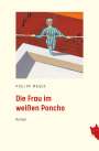 Philipp Mager: Die Frau im weißen Poncho, Buch