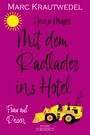 "Mit dem Radlader ins Hotel" auf pinkem Grund. Bunte Sonne, gelber Bagger, Herzchen. Autoren: Marc Krautwedel, Anna Mayer.