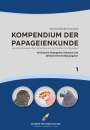 Heinz Schnitker: Kompendium der Papageienkunde Das Standardwerk zur Taxonomie und Systematik von Papageien, Buch