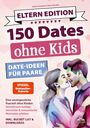Sabrina Hanslian: Dates ohne Kids - Eltern Edition! Date Ideen für Paare., Buch