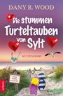 Dany R. Wood: Die stummen Turteltauben von Sylt, Buch