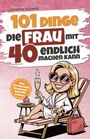 Johanna Schwab: 101 Dinge, die Frau mit 40 endlich machen kann, Buch