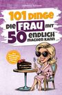 „101 Dinge die Frau mit 50 endlich machen kann“. Illustration: Frau im Bademantel mit Kuchenstück am Tisch.