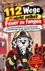 "112 Wege nicht selbst Feuer zu fangen" in großen, bunten Buchstaben. Illustration: Dalmatiner als Feuerwehrmann mit Schlauch.