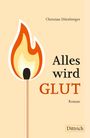 Christian Dürnberger: Alles wird GLUT, Buch