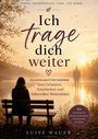"Ich trage dich weiter" steht groß auf einem Bild mit einer Person auf einer Bank, im Hintergrund ein See bei Sonnenuntergang.