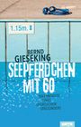 Bernd Gieseking: Seepferdchen mit Sechzig, Buch