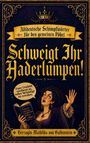 Herzogin Mathilda von Gallenstein: Schweigt Ihr Haderlumpen!, Buch