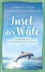 Charlotte McGregor: Insel der Wale - Wandere auf unerforschten Pfaden, Buch