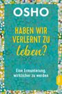 Text: "HABEN WIR VERLERNT ZU leben? Eine Ermunterung, wirklicher zu werden." Farbige, abstrakte Muster im Hintergrund.