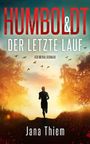Jana Thiem: Humboldt und der letzte Lauf, Buch