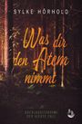 "Sylke Hörhold. Was dir den Atem nimmt. Oberlausitzkrimi: Der vierte Fall." Waldszene mit dichtem Baumbestand.