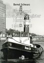 Schriftzug: "Bernd Schwarz, Fluss- und Binnenschiffsregister Hamburg 1885-1975." Ein alter Schlepper auf einem Fluss.