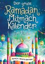 Sibel Demir: Der große Ramadan Mitmachkalender. Black & White Edition, Buch
