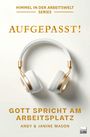 Andy Mason & Janine: Aufgepasst! Gott spricht am Arbeitsplatz, Buch