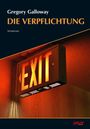 Gregory Galloway: Die Verpflichtung, Buch